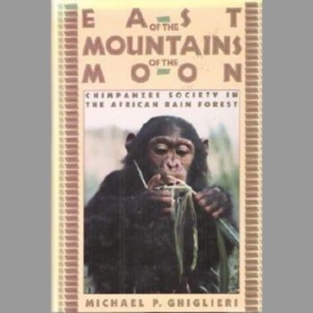 East of the Mountains of the Moon: Chimpanzee Society in the African Rain Forest