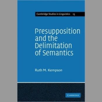 Presupposition and the Delimitation of Semantics (Cambridge Studies in Linguistics)