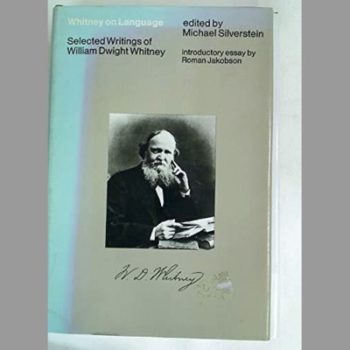 Whitney on Language: Selected Writings William Dwight Whitney