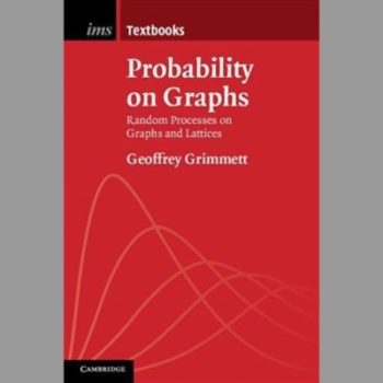 Probability on Graphs: Random Processes on Graphs and Lattices (Institute of Mathematical Statistics Textbooks)