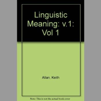 Linguistic Meaning: v.1: Vol 1