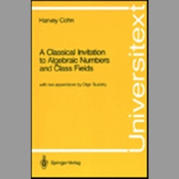 A Classical Invitation to Algebraic Numbers and Class Fields (Universitext)