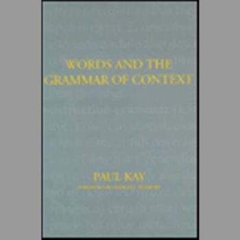 Words and the Grammar of Context (Center for the Study of Language and Information Publication Lecture Notes)