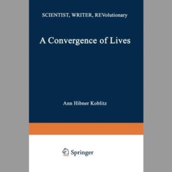 A Convergence of Lives: Sofia Kovalevskaia: Scientist, Writer, Revolutionary