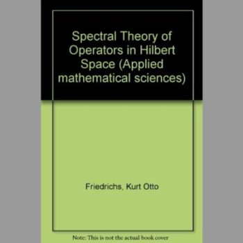 Spectral Theory of Operators in Hilbert Space (Applied mathematical sciences)