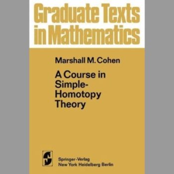 A Course in Simple-Homotopy Theory (Graduate Texts in Mathematics)