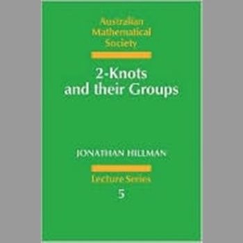 2-Knots and their Groups (Australian Mathematical Society Lecture Series)