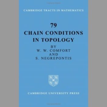 Chain Conditions in Topology (Cambridge Tracts in Mathematics)