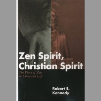 Zen Spirit, Christian Spirit: The Plac Eof Zen in Christian Life