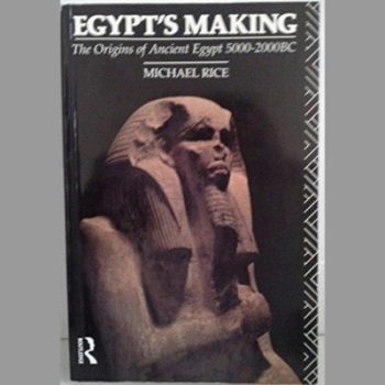 Egypt's Making: The Origins of Ancient Egypt 5000-2000 BC