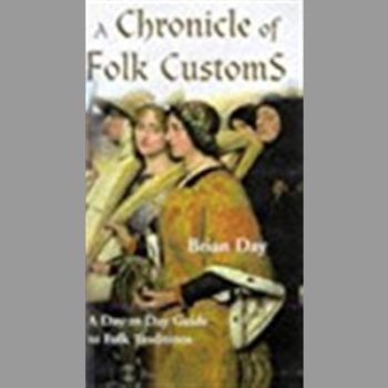 A Chronicle of Folk Customs: A Day to Day Guide to Folk Traditions