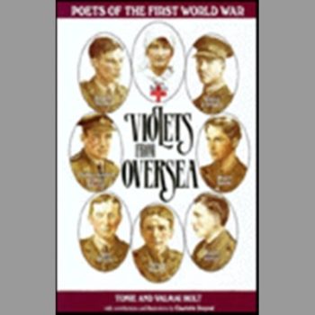 Violets from Overseas: Portraits of Poets of the Great War (Poets of the First World War)