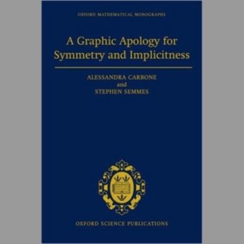 A Graphic Apology for Symmetry and Implicitness (Oxford Mathematical Monographs)