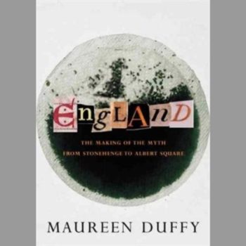 England: The Making of the Myth from Stonehenge to Albert Square