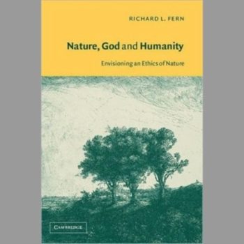 Nature, God and Humanity: Envisioning An Ethics Of Nature