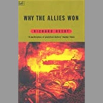 Why the Allies Won: Explaining Victory in World War II (Pimlico)