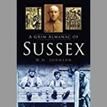 A Grim Almanac of Sussex (Grim Almanacs)