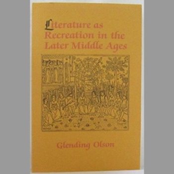 Literature as Recreation in the Later Middle Ages