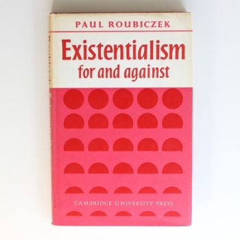 Existentialism for and Against