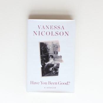 Have You Been Good?: A Memoir