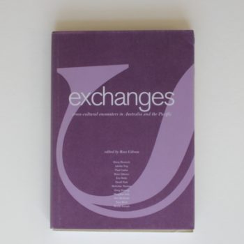 Exchanges: Cross-Cultural Encounters in Australia and the Pacific