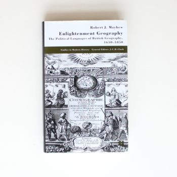 Enlightenment Geography: The Political language of British Geography 1650-1850