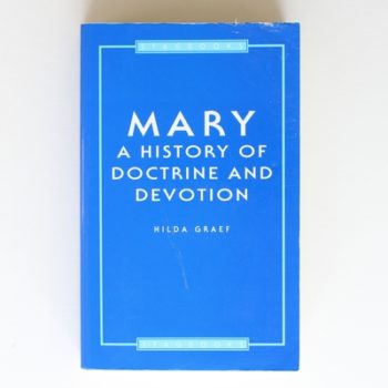 Mary: A History of Doctrine and Devotion