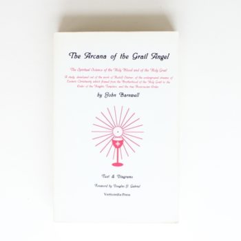 The Arcana of the Grail Angel: The Spiritual Science of the Holy Blood and of the Holy Grail