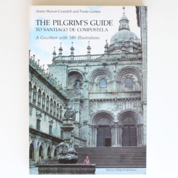 Pilgrim's Guide to Santiago de Compostela: A Gazeteer (HMSAH 13) (Studies in Medieval and Early Renaissance Art History)