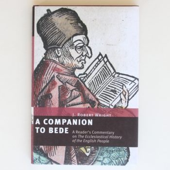 A Companion to Bede: A Reader's Commentary on The Ecclesiastical History of the English People