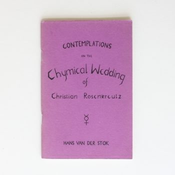 Contemplations on the Chymical wedding of Christian Rosenkreutz
