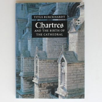 Chartres and the Birth of the Cathedral
