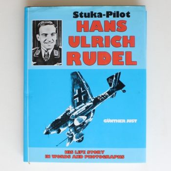 Stuka Pilot Hans-Ulrich Rudel: (Schiffer Military History)