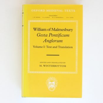 William of Malmesbury: Gesta Pontificum Anglorum, The History of the English Bishops: Volume I (Oxford Medieval Texts)