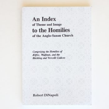 An Index of Theme and Image to the Homilies of the Anglo-Saxon Church