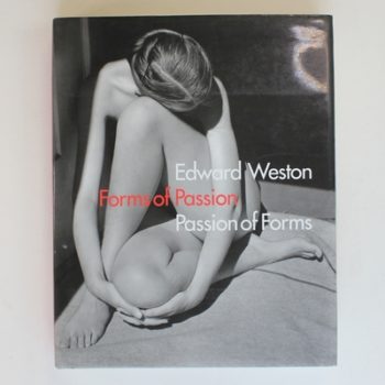 Edward Weston : Forms of Passion