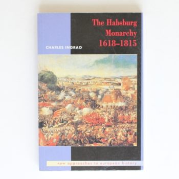 The Habsburg Monarchy 1618–1815 (New Approaches to European History, Series Number 3)
