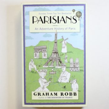 Parisians: An Adventure History of Paris