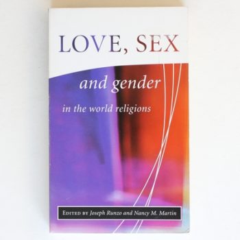 Love, Sex, and Gender in the World Religions (The Library of Global Ethics and Religion)