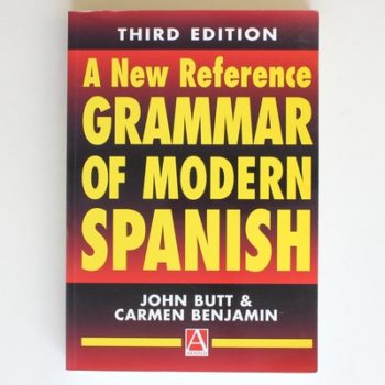 A New Reference Grammar of modern Spanish 3rd Edition (Routledge Reference Grammars) (Volume 1)