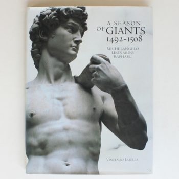 A Season of Giants: Michelangelo, Leonardo, Raphael, 1492-1508