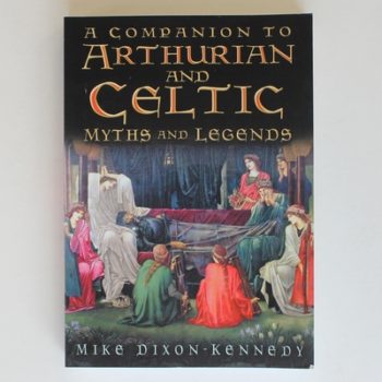 A Companion to Arthurian & Celtic Myths & Legends