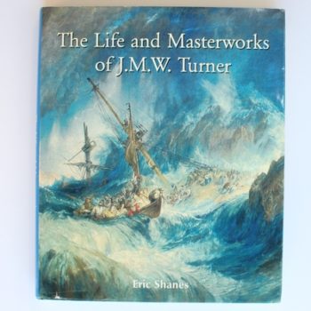 The Life and Masterworks of J. M. W. Turner
