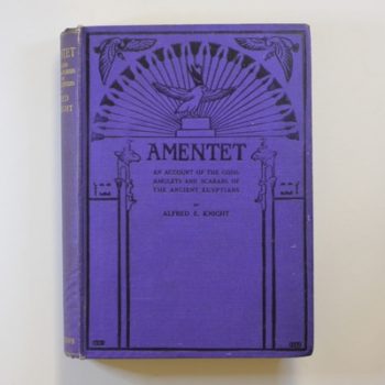 Amentet: An Account of the Gods, Amulets and Scarabs of the Ancient Egyptians