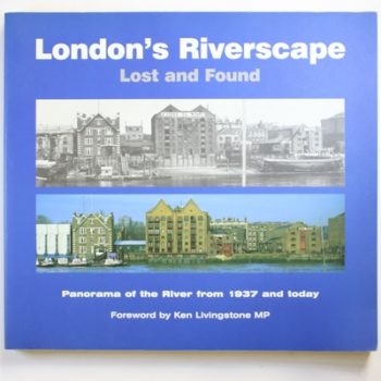 London's Riverscape Lost and Found: Panorama of the River from 1937 and Today