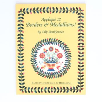 Applique 12 Borders and Medallions!: Patterns from Easy to Heirloom