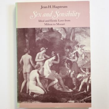Sex and Sensibility: Ideal and Erotic Love from Milton to Mozart