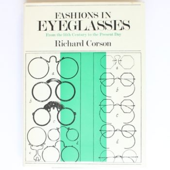 Fashions in Eyeglasses: From the Fourteenth Century to Present Day