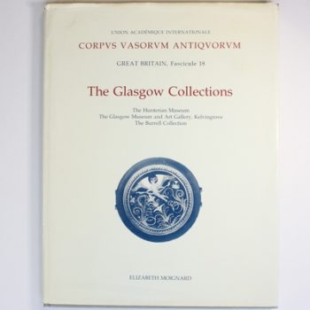 CVA, Great Britain. Fascicule 18: The Glasgow Collections: 0002 (Corpus Vasorum Antiquorum (UK))