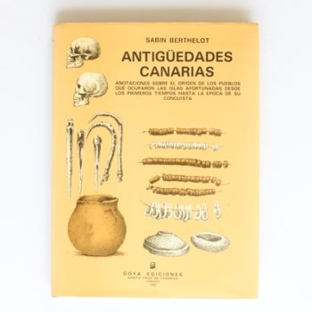 Antiguedades canarias: anotaciones sobre el origen de los pueblos que ocuparon las islas afortunadas desde los primeros tiempos hasta la época de su conquista